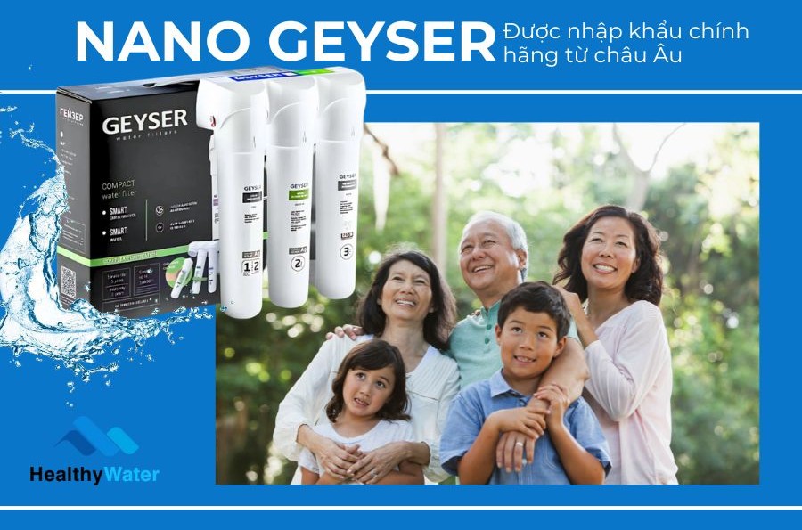 Máy lọc Nano Geyser được nhập khẩu chính hãng từ châu Âu