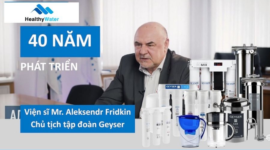 Máy lọc nước nano Geyser chính hãng: Hành trình 40 năm phát triển tại LB Nga