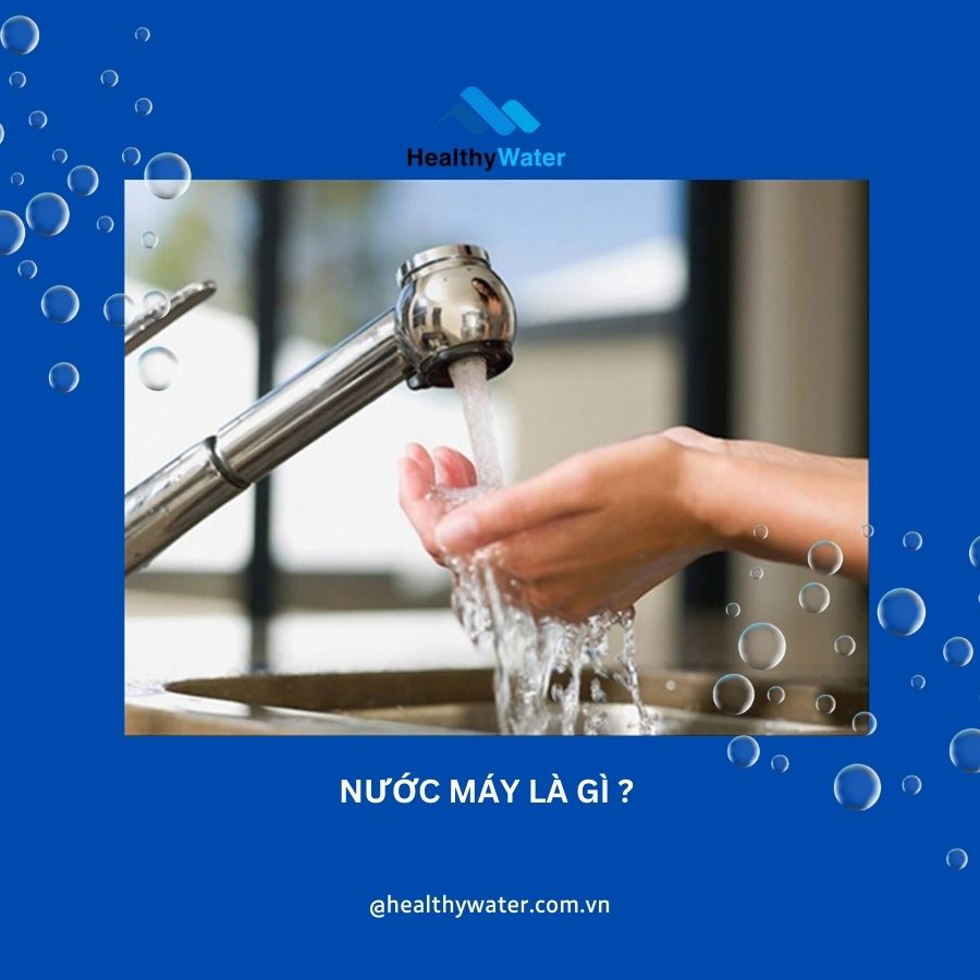 Nước máy là gì?