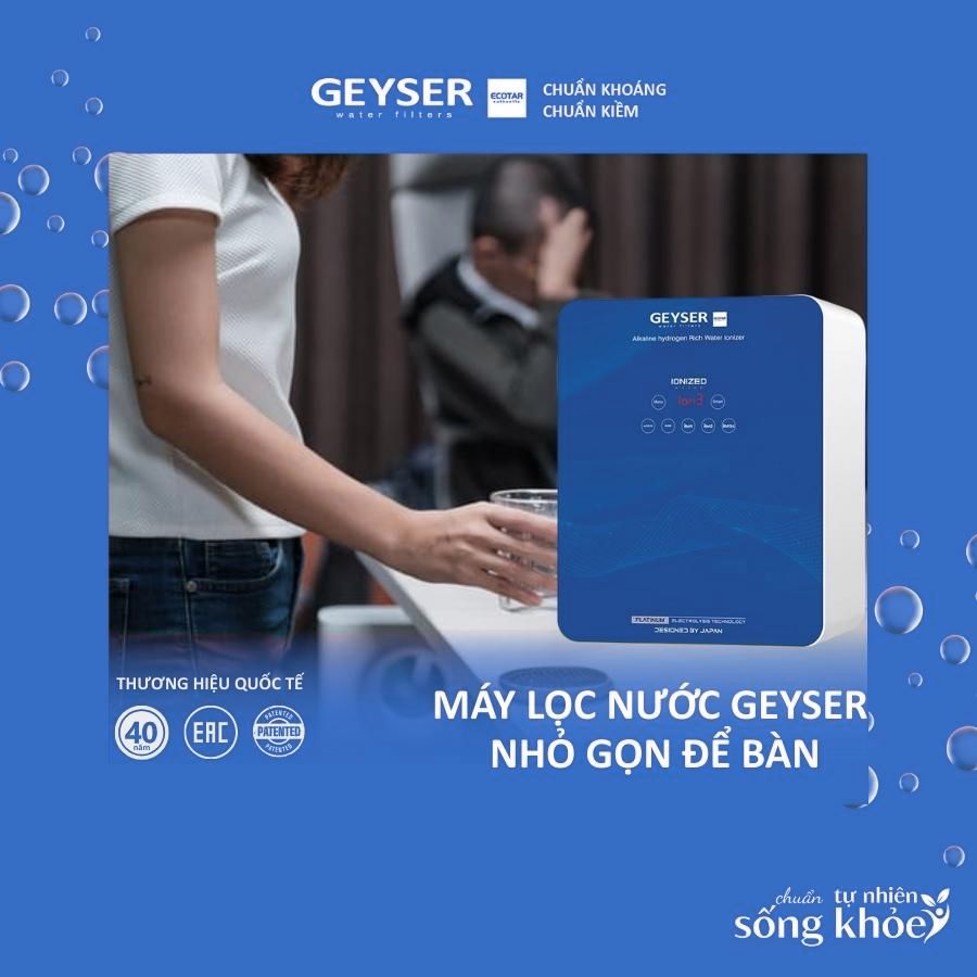 Máy lọc nước Geyser nhỏ gọn để bàn